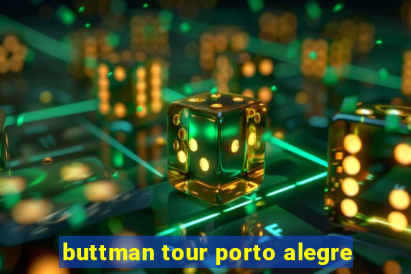 buttman tour porto alegre